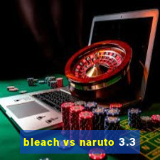 bleach vs naruto 3.3